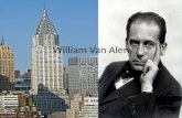 William Van Alen. History William Van Alen was born in New York Brooklyn on the 10 th of August 1883 Was taught Architecture by Emmanuel Louis Masqueray.