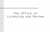 The Office of Licensing and Review. Licensing and Review Located within Technology Center 3600. The L&R staff consists of: Licensing and Review adminstrative.