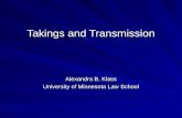 Takings and Transmission Alexandra B. Klass University of Minnesota Law School.