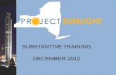 SUBSTANTIVE TRAINING DECEMBER 2012. Introduction to Project Sunlight Project Sunlight, an important component of the Public Integrity Reform Act of 2011,