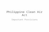 Philippine Clean Air Act Important Provisions. SECTION 1. Short Title. - This Act shall be known as the "Philippine Clean Air Act of 1999". SECTION 2.