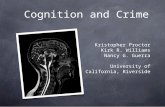 Cognition and Crime Kristopher Proctor Kirk R. Williams Nancy G. Guerra University of California, Riverside.