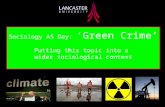 Sociology AS Day: ‘Green Crime’ Putting this topic into a wider sociological context.