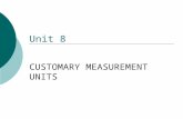 Unit 8 CUSTOMARY MEASUREMENT UNITS. 2 Linear Measurement expresses distance between two points or measurement of lengths Make sure you print the conversion.