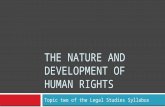THE NATURE AND DEVELOPMENT OF HUMAN RIGHTS Topic two of the Legal Studies Syllabus.
