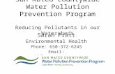 San Mateo Countywide Water Pollution Prevention Program Reducing Pollutants in our Watersheds Sarah Pratt Environmental Health Phone: 650-372-6245 Email: