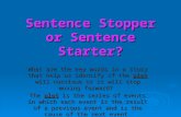 Sentence Stopper or Sentence Starter? What are the key words in a story that help us identify if the plot will continue or it will stop moving forward?