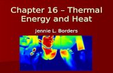 Chapter 16 – Thermal Energy and Heat Jennie L. Borders.