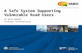 INDONESIA INFRASTRUCTURE INITIATIVE A Safe System Supporting Vulnerable Road Users Dr Dale Andrea VicRoads International.