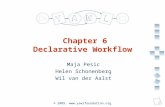 A university for the world real R © 2009,  Chapter 6 Declarative Workflow Maja Pesic Helen Schonenberg Wil van der Aalst.