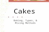 Cakes Baking, Types, & Mixing Methods. Mixing Shortened Cakes/Cookies Combine shortening and/or butter (fat) with sugar until creamed Add eggs one at.