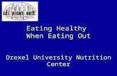 Eating Healthy When Eating Out Drexel University Nutrition Center.