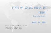 Report by: Bloggers Media Limited Data Source: Digital Rand Presented by: Robert Kunga STATE OF SOCIAL MEDIA IN KENYA Tumetoka Mbali Report No. A002.
