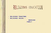 RELIGIOUS TRADITONSRELIGIOUS TRADITONS RELIGIOUS VALUES :RELIGIOUS VALUES : MARRIAGE MARRIAGEFAMILY.
