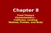 Chapter 8 Food Texture Characteristics – Fattiness, Cooking Method, Protein, and Body.