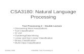 October 2005CSA3180: Text Processing III1 CSA3180: Natural Language Processing Text Processing 3 – Double Lecture Discovering Word Associations Text Classification.
