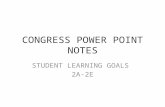 CONGRESS POWER POINT NOTES STUDENT LEARNING GOALS 2A-2E.