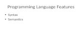 Programming Language Features Syntax Semantics. Syntax Diagram.