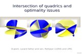 Intersection of quadrics and optimality issues Dupont, Lazard father and son, Petitjean (LORIA and LIP6) JGA’03.