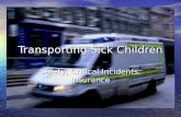 Transporting Sick Children Safety, Critical Incidents, Insurance.