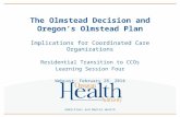 Addictions and Mental Health The Olmstead Decision and Oregon’s Olmstead Plan Implications for Coordinated Care Organizations Residential Transition to.