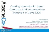Getting started with Java Contexts and Dependency Injection in Java EE6 Rohit Kelapure Apache Open Web Beans IBM WebSphere Application Server /rkela.