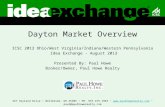 Dayton Market Overview ICSC 2013 Ohio/West Virginia/Indiana/Western Pennsylvania Idea Exchange - August 2013 Presented By: Paul Howe Broker/Owner, Paul.