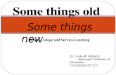 Some things old Some things new Doane College and Service-Learning Dr. Linda M. Kalbach Associate Professor of Education Co-Director of CETL.