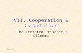 5/16/20151 VII. Cooperation & Competition The Iterated Prisoner’s Dilemma.