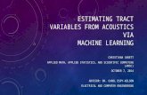 ESTIMATING TRACT VARIABLES FROM ACOUSTICS VIA MACHINE LEARNING CHRISTIANA SABETT APPLIED MATH, APPLIED STATISTICS, AND SCIENTIFIC COMPUTING (AMSC) OCTOBER.