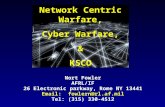 Network Centric Warfare, Cyber Warfare, & KSCO Nort Fowler AFRL/IF 26 Electronic parkway, Rome NY 13441 Email: fowlern@rl.af.mil Tel: (315) 330-4512.