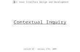 Contextual Inquiry Lecture #3 - January 27th, 2009 213: User Interface Design and Development.