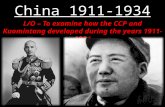 China 1911-1934 L/O – To examine how the CCP and Kuomintang developed during the years 1911-1934.