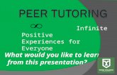 What would you like to learn from this presentation? Infinite Positive Experiences for Everyone.