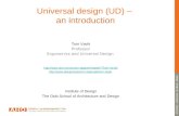 Universal design (UD) – an introduction Tom Vavik Professor Ergonomics and Universal Design  .