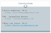 Curriculum Alice Anderson, Ph.D.  E-mail: Alice.Anderson@purduecal.edu Ms. Jacqueline Bustos  E-mail: jackibustos@gmail.com Mary Lee Vance, Ph.D.  E-mail: