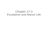 Chapter 17-3 Feudalism and Manor Life. Bell Work 3/5 (8 minutes) Instructions: Define section 17-3 Terms 1.Knights 2.Vassal 3.Feudalism 4.William the.