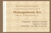 PowerPoint Presentation to Accompany Chapter 18 of Management, 8/e John R. Schermerhorn, Jr. Prepared by:Michael K. McCuddy Valparaiso University Published.