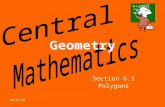 5/17/2015 Geometry Section 6.1 Polygons. Polygon 1. A plane figure formed by three or more segments called sides. 2. Each side intersects exactly two.