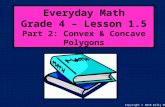 Everyday Math Grade 4 – Lesson 1.5 Part 2: Convex & Concave Polygons Copyright © 2010 Kelly Mott.