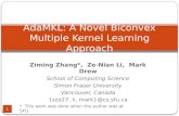 Ziming Zhang*, Ze-Nian Li, Mark Drew School of Computing Science Simon Fraser University Vancouver, Canada {zza27, li, mark}@cs.sfu.ca AdaMKL: A Novel.