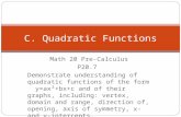 Math 20 Pre-Calculus P20.7 Demonstrate understanding of quadratic functions of the form y=ax²+bx+c and of their graphs, including: vertex, domain and range,