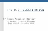 THE U.S. CONSTITUTION 8 th Grade American History -- Landry, Freeman & Klimczyk last edited – November 2012.
