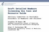 Draft Detailed Newborn Screening Use Case and Resource Guide Advisory Committee on Heritable Disorders in Newborns and Children Stephen M Downs MD Indiana.
