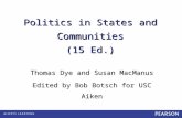Politics in States and Communities (15 Ed.) Thomas Dye and Susan MacManus Edited by Bob Botsch for USC Aiken.