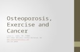 Osteoporosis, Exercise and Cancer Laura A. James, ND, FABNO Red Cedar Wellness Center Bellevue, WA  425.451.0999.