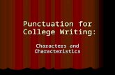Punctuation for College Writing: Characters and Characteristics.