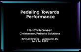Pedaling Towards Performance Hal Christensen Christensen/Roberts Solutions ISPI Conference – Vancouver, BC April 14, 2005.