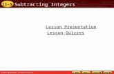 11-5 Subtracting Integers Lesson Presentation Lesson Presentation Lesson Quizzes Lesson Quizzes.