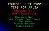 COURSE: JUST 3900 TIPS FOR APLIA Developed By: Ethan Cooper (Lead Tutor) John Lohman Michael Mattocks Aubrey Urwick Chapter 9: The t Statistic.